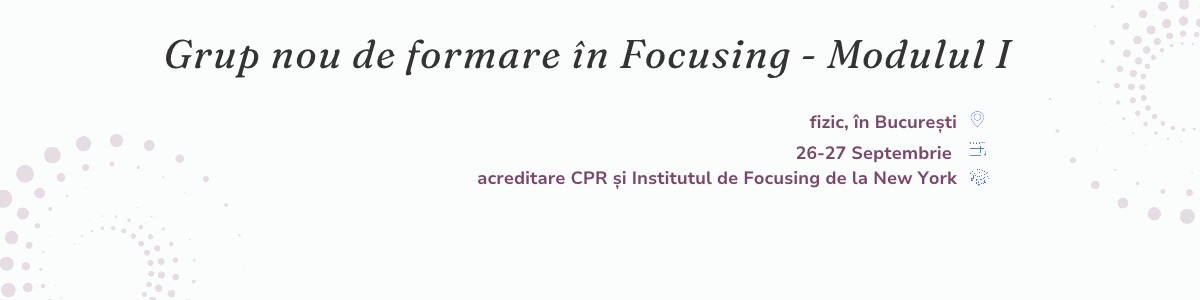 Imagine-afiș pentru un nou grup de formare în Focusing - Modulul I